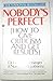 Nobody's Perfect: How to Give Criticism and Get Results by Hendrie Weisinger (1985-08-03)