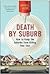 Death by Suburb: How to Keep the Suburbs from Killing Your Soul