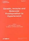 Genetic, Immune and Molecular Disposition to Hypertension (Progress in Hypertension, Volume 4)