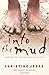 Into The Mud by Christine J...