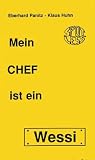 Mein Chef ist ein Wessi: Gedächtnisprotokolle 1992 (German Edition) Mein Chef ist ein Wessi: Gedächtnisprotokolle 1992 (German Edition)