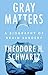 Gray Matters: A Biography o...