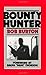 Bounty Hunter by Bob Burton (1984-07-01)
