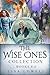 The Wise Ones Collection - ...