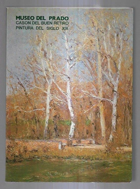 Museo del Prado, Casón del Buen Retiro: Catálogo de las pinturas del siglo XIX (Spanish Edition)