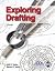 Exploring Drafting ((REV)11) by Walker, John R - Mathis, Bernard D [Hardcover (2012)]