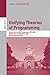 Unifying Theories of Programming: Second International Symposium, UTP 2008, Dublin, Ireland, September 8-10, 2008, Revised Selected Papers (Lecture Notes in Computer Science) (2010-09-30)