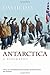 Antarctica: A Biography by Day. David ( 2013 ) Hardcover