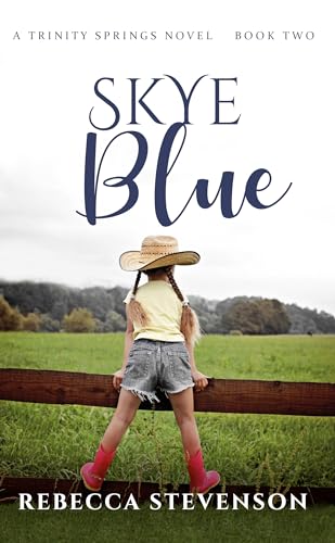Skye Blue: A Trinity Springs Novel: Book Two (Kindle Edition)
