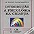 Introdução à Psicologia da ...