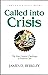 Called into Crisis by James D. Berkley