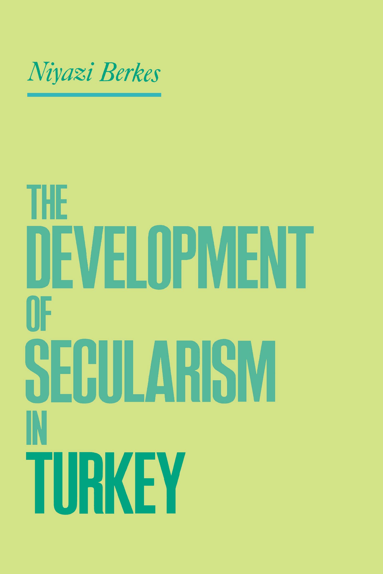 The Development of Secularism in Turkey (Kindle Edition)