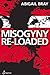 Misogyny Re-Loaded by Abigail Bray (2014-01-01)