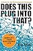 Does This Plug into That?: Simplify Your Electronic Life by Eric Taub (2014-01-06)