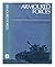 Armoured Forces: A history of Armoured Forces and Their Vehicles