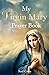 My Virgin Mary Prayer Book