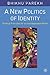 A New Politics of Identity: Political Principles for an Interdependent World by Bhikhu Parekh (2008-04-15)