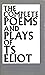 The Complete Poems and Plays of T S Eliot
