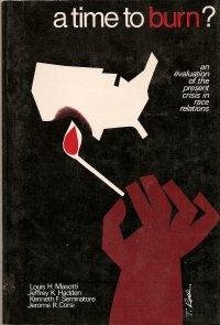 A Time To Burn - An Evaluation of the Present Crisis in Race Relations (Paperback)