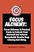 Focus Alchemy:: A Practical Guide to Unleash Your Potential and Achieve Remarkable Results. Stop Chasing Start Doing (Alchemy Series Book 4) (THE ALCHEMY)