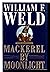 Mackerel by Moonlight [advance reader's copy]