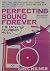 Perfecting Sound Forever: T...