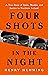 Four Shots in the Night: A ...