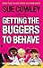 Getting the Buggers to Behave by Sue Cowley (2010-08-19)
