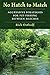 No Hatch to Match: Aggressive Strategies for Fly-Fishing between Hatches by Rich Osthoff (2001-06-01)
