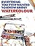 Everything You Wanted to Know About Watercolours by Marian Appellof
