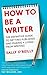 How To Be A Writer: The def...