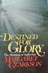 Destined for Glory: The Meaning of Suffering Destined for Glory: The Meaning of Suffering