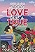 A Little Love That's True by Angela Larkin