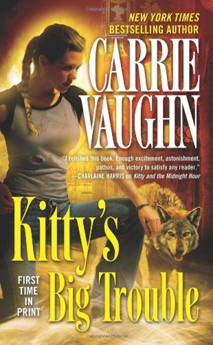 By Vaughn, Carrie Kitty's Big Trouble (Kitty Norville) (2011) Mass Market Paperback