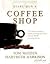 Start and Run a Coffee Shop by Tom Matzen