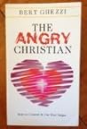 The Angry Christian: How to Control, and Use, Your Anger