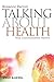 Talking about Health: Why Communication Matters by Roxanne Parrott (2009-05-11)