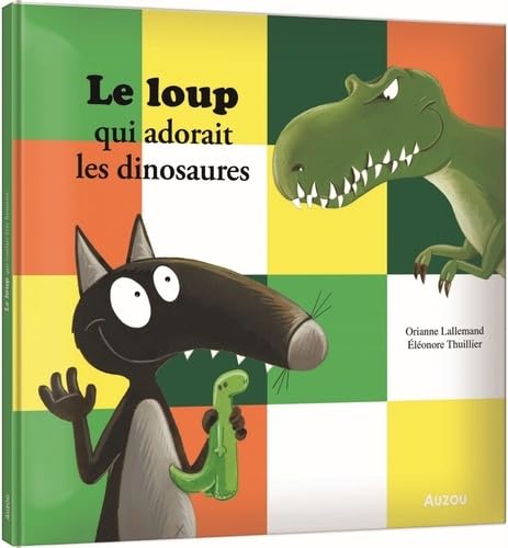 LE LOUP QUI ADORAIT LES DINOSAURES (Hardcover)