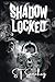 Shadow Locked