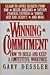 Winning Commitment: How to Build and Keep a Competitive Workforce