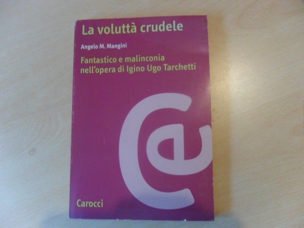 La voluttà crudele: Fantastico e malinconia nell'opera di Igino Ugo Tarchetti (Lingua e letteratura italiana) (Italian Edition)