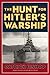 The Hunt for Hitler's Warship by Patrick Bishop (2013-04-08)
