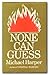 None can guess by Michael Harper