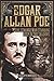 Edgar Allan Poe: The Strange Man Standing Deep in the Shadows by Charlotte Montague (2015-10-23)