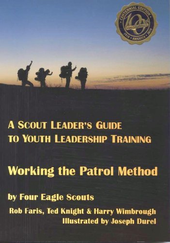 Working the Patrol Method: A Scout Leader's Guide to Youth Leadership Training (Paperback)