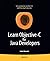 Learn Objective-C for Java Developers (Learn Series) by James Bucanek (2009-09-25)