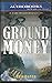 Ground Money (Gabe Wager Mysteries, No. 6)
