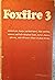 Foxfire 3: Animal Care, Banjos and Dulcimers, Hide Tanning, Summer and Fall Wild Plant Foods, Butter Churns, Ginseng, and Still More Affairs of Plai