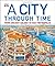 A City Through Time by Steele, Philip (2013) Hardcover