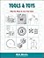 Tools & Toys (Fifty Fun Ways to Love Your Class) by Rick Morris (1995-12-24)